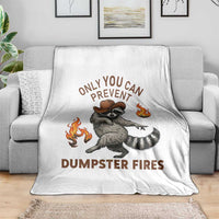 Only You Can Prevent Dumpster Fires Throw Blanket Funny Raccoon Sarcastic Humor