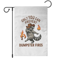 Only You Can Prevent Dumpster Fires Garden Flag Funny Raccoon Sarcastic Humor