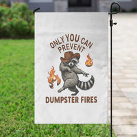 Only You Can Prevent Dumpster Fires Garden Flag Funny Raccoon Sarcastic Humor