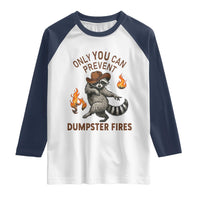 Only You Can Prevent Dumpster Fires Raglan Shirt Funny Raccoon Sarcastic Humor