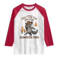 Only You Can Prevent Dumpster Fires Raglan Shirt Funny Raccoon Sarcastic Humor