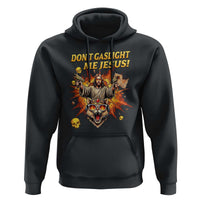 Don't Gaslight Me Jesus Hoodie Funny Princess Cat Sci-Fi Book Lover
