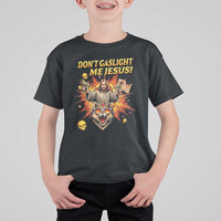 Don't Gaslight Me Jesus T Shirt For Kid Funny Princess Cat Sci-Fi Book Lover