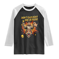 Don't Gaslight Me Jesus Raglan Shirt Funny Princess Cat Sci-Fi Book Lover