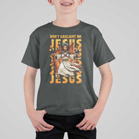 Don't Gaslight Me Jesus T Shirt For Kid Funny Princess Cat Christian Meme