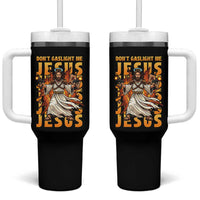 Don't Gaslight Me Jesus Tumbler With Handle Funny Princess Cat Christian Meme