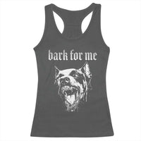 Bark For Me Racerback Tank Top Gothic Dog Graphic