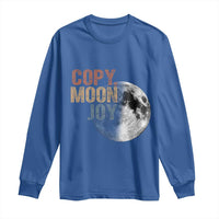 Copy Moon Joy Long Sleeve Shirt Funny Lunar Quote Graphic