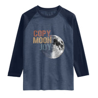 Copy Moon Joy Raglan Shirt Funny Lunar Quote Graphic