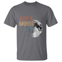 Copy Moon Joy T Shirt Funny Lunar Quote Graphic
