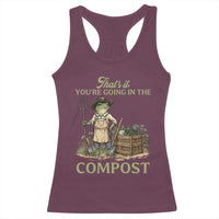 That's It You're Going in the Compost Racerback Tank Top Funny Frog Gardener Meme