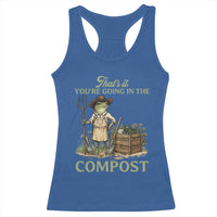That's It You're Going in the Compost Racerback Tank Top Funny Frog Gardener Meme