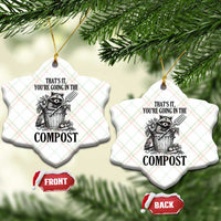 That's It You're Going in the Compost Ceramic Ornament Funny Raccoon Gardener Meme