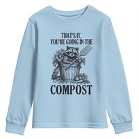 That's It You're Going in the Compost Youth Sweatshirt Funny Raccoon Gardener Meme
