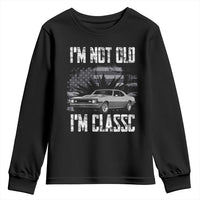 I'm Not Old I'm Classic Youth Sweatshirt Retro American Muscle Car Classic USA
