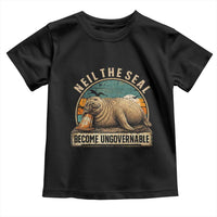 Neil The Seal Become Ungovernable Toddler T Shirt Funny Elephant Seal Meme