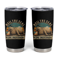 Neil The Seal Become Ungovernable Tumbler Cup Funny Elephant Seal Meme