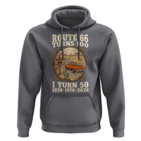 Highway 66 Turn 100 I Turn 50 Hoodie Vintage 100 Years 100 Year Centennial Anniversary Souvenir 1926-2026