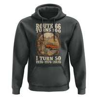 Highway 66 Turn 100 I Turn 50 Hoodie Vintage 100 Years 100 Year Centennial Anniversary Souvenir 1926-2026