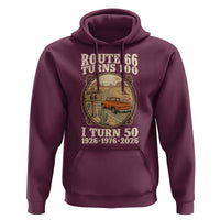 Highway 66 Turn 100 I Turn 50 Hoodie Vintage 100 Years 100 Year Centennial Anniversary Souvenir 1926-2026