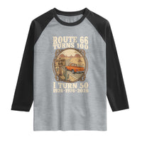 Highway 66 Turn 100 I Turn 50 Raglan Shirt Vintage 100 Years 100 Year Centennial Anniversary Souvenir 1926-2026