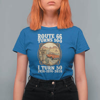 Highway 66 Turn 100 I Turn 50 T Shirt For Women Vintage 100 Years 100 Year Centennial Anniversary Souvenir 1926-2026