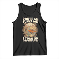 Highway 66 Turn 100 I Turn 50 Tank Top Vintage 100 Years 100 Year Centennial Anniversary Souvenir 1926-2026