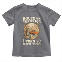 Highway 66 Turn 100 I Turn 50 Toddler T Shirt Vintage 100 Years 100 Year Centennial Anniversary Souvenir 1926-2026