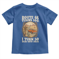 Highway 66 Turn 100 I Turn 50 Toddler T Shirt Vintage 100 Years 100 Year Centennial Anniversary Souvenir 1926-2026