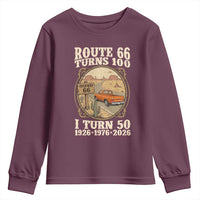 Highway 66 Turn 100 I Turn 50 Youth Sweatshirt Vintage 100 Years 100 Year Centennial Anniversary Souvenir 1926-2026