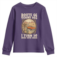 Highway 66 Turn 100 I Turn 50 Youth Sweatshirt Vintage 100 Years 100 Year Centennial Anniversary Souvenir 1926-2026