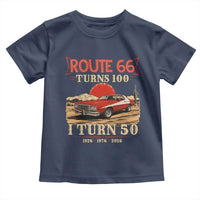Highway 66 Turn 100 I Turn 50 Toddler T Shirt Vintage 1976 Road Sign Classic Muscle Car Lover 50th Birthday Gift