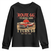 Highway 66 Turn 100 I Turn 50 Youth Sweatshirt Vintage 1976 Road Sign Classic Muscle Car Lover 50th Birthday Gift