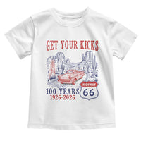 Highway 66 Get Your Kicks Centennial Road Trip 1926-2026 Toddler T Shirt