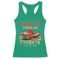 Route Highway 66 Turns 100 I Turn 75 Racerback Tank Top Vintage 1951 Road Sign 75th Birthday Muscle Car Lover Gift