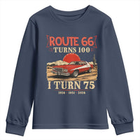 Route Highway 66 Turns 100 I Turn 75 Youth Sweatshirt Vintage 1951 Road Sign 75th Birthday Muscle Car Lover Gift