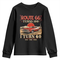 Route Highway 66 Turns 100 I Turn 60 Youth Sweatshirt Vintage 1966 Road Sign 60th Birthday Muscle Car Lover Gift