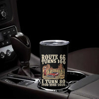 Route Highway 66 Turns 100 I Turn 80 Tumbler Cup Vintage 1946 Road Sign American Muscle Car Lover 80th Birthday Gift