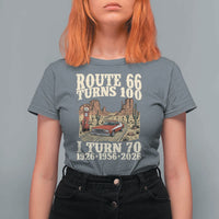 Route Highway 66 Turns 100 I Turn 70 T Shirt For Women Vintage 1956 Road Sign American Muscle Car Lover 70th Birthday Gift