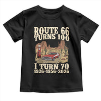 Route Highway 66 Turns 100 I Turn 70 Toddler T Shirt Vintage 1956 Road Sign American Muscle Car Lover 70th Birthday Gift