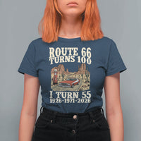 Route Highway 66 Turns 100 I Turn 55 T Shirt For Women Vintage 1971 Road Sign American Muscle Car Lover 55th Birthday Gift