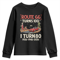 Route Highway 66 Turns 100 I Turn 80 Youth Sweatshirt Vintage 1946 Road Sign Classic Muscle Car Lover 80th Birthday Gift