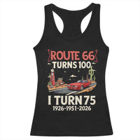 Route Highway 66 Turns 100 I Turn 75 Racerback Tank Top Vintage 1951 Road Sign Classic Muscle Car Lover 75th Birthday Gift