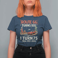Route Highway 66 Turns 100 I Turn 75 T Shirt For Women Vintage 1951 Road Sign Classic Muscle Car Lover 75th Birthday Gift