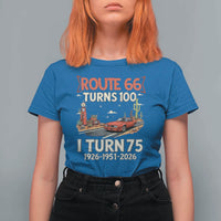 Route Highway 66 Turns 100 I Turn 75 T Shirt For Women Vintage 1951 Road Sign Classic Muscle Car Lover 75th Birthday Gift