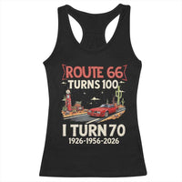 Route Highway 66 Turns 100 I Turn 70 Racerback Tank Top Vintage 1956 Road Sign Classic Muscle Car Lover 70th Birthday Gift