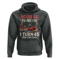 Route Highway 66 Turns 100 I Turn 45 Hoodie Vintage 1981 Road Sign Classic Muscle Car Lover 45th Birthday Gift