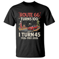 Route Highway 66 Turns 100 I Turn 45 T Shirt Vintage 1981 Road Sign Classic Muscle Car Lover 45th Birthday Gift