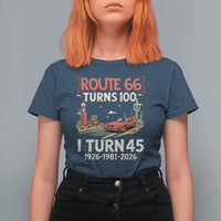 Route Highway 66 Turns 100 I Turn 45 T Shirt For Women Vintage 1981 Road Sign Classic Muscle Car Lover 45th Birthday Gift