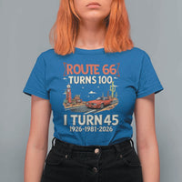 Route Highway 66 Turns 100 I Turn 45 T Shirt For Women Vintage 1981 Road Sign Classic Muscle Car Lover 45th Birthday Gift
